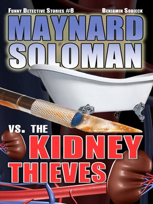 cover image of Maynard Soloman vs. the Kidney Thieves (Funny Detective Stories #8)